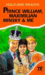 Prince William, Maximilian Minsky and Me (Teen Readers Level-3)
