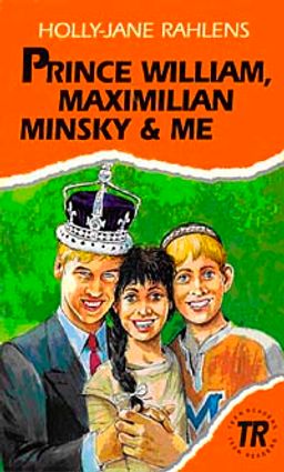 Prince William, Maximilian Minsky and Me (Teen Readers Level-3)
