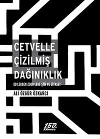 Cetvelle Çizilmiş Dağınıklık & 80'lerden 2000'lere Şiir ve Siyaset