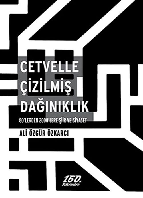 Cetvelle Çizilmiş Dağınıklık & 80'lerden 2000'lere Şiir ve Siyaset