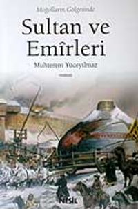 Sultan ve Emirleri / Moğolların Gölgesinde