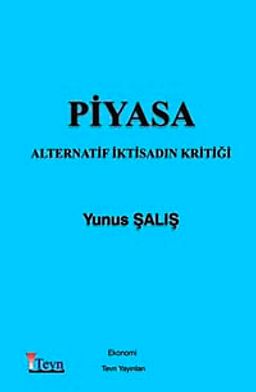 Piyasa & Alternatif İktisadın Kritiği