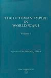 The Ottoman Empire In World War I - Volume I