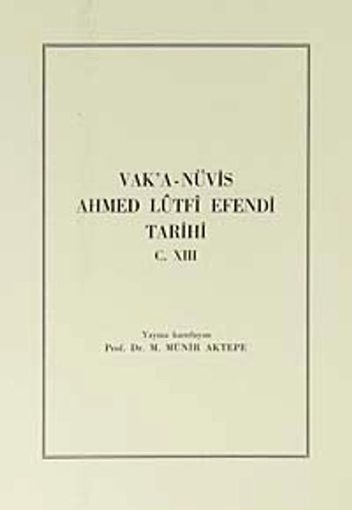 Vak'a-Navis Ahmed Lütfi Efendi Tarihi C.XIII