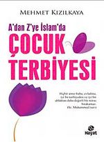 A'dan Z'ye İslam'da Çocuk Terbiyesi