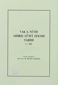 Vak'a-Nüvis Ahmed Lütfi Efendi Tarihi C.XIV