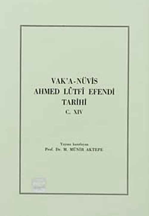 Vak'a-Nüvis Ahmed Lütfi Efendi Tarihi C.XIV