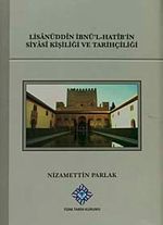 Lisanüddin İbn'ül-Hatib'in Siyasi Kişiliği ve Tarihçiliği
