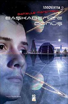 Başkadeniz'e Dönüş / 100 Dünya 2. Kitap