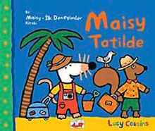 Maisy Tatilde / Bir Maisy-İlk Deneyimler Kitabı