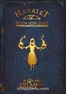 Hayalet: Benim Adım Alice - Joseph Delaney