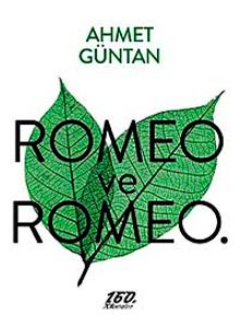 Romeo ve Romeo. - Ahmet Güntan