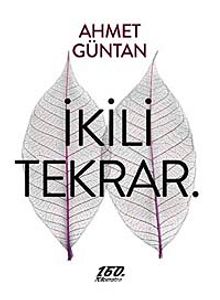 İkili Tekrar. - Ahmet Güntan