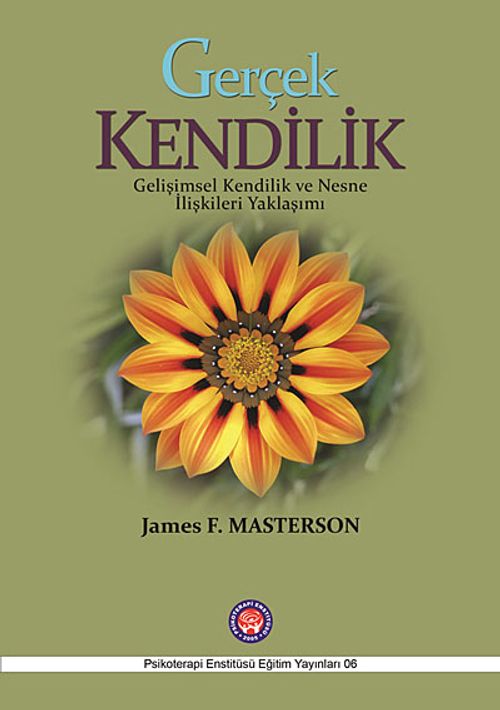 Gerçek Kendilik - Gelişimsel Kendilik ve Nesne İlişkileri Yaklaşımı