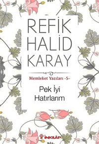 Pek İyi Hatırlarım / Memleket Yazıları -5