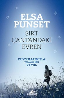 Sırt Çantandaki Evren & Duygularımızla Yaşamak İçin 21 Yol