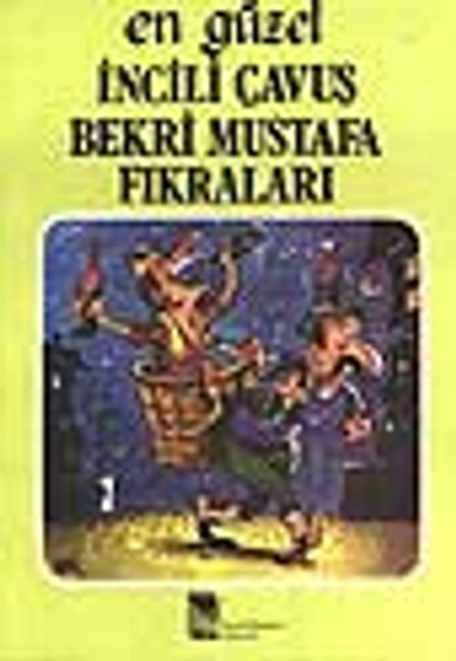 En Güzel İncili Çavuş Bekri Mustafa Fıkraları