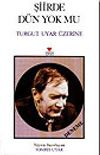 Şiirde D&uuml;n Yok Mu Turgut Uyar &Uuml;zerine