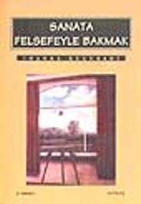 Sanata Felsefeye Bakmak