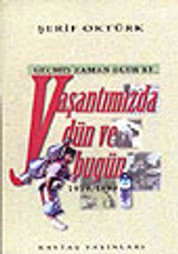 Geçmiş Zaman Olur ki. Yaşantımızda Dün ve Bugün (1919-1999)