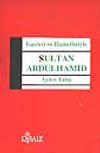 Eserleri ve Hizmetleriyle Sultan Abd&uuml;lhamid