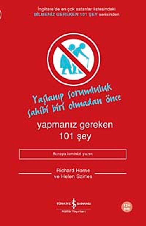 Yaşlanıp Sorumluluk Sahibi Olmadan Önce Yapmanız Gereken 101 Şey
