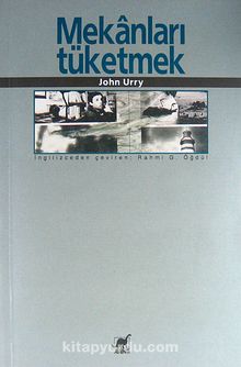 Mekanları Tüketmek - John Urry
