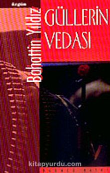 Güllerin Vedası - Bahattin Yıldız