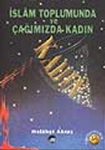İslam Toplumunda ve Çağımızda Kadın