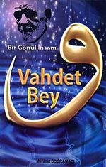 Bir Gönül İnsanı Vahdet Bey