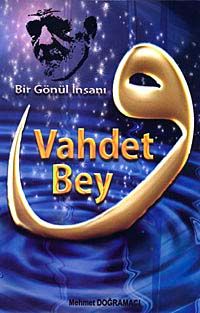 Bir Gönül İnsanı Vahdet Bey