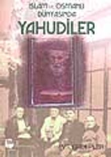 İslam ve Osmanlı Dünyasında Yahudiler