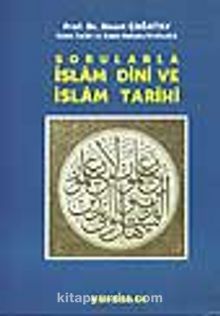 Sorularla İslam Dini ve İslam Tarihi