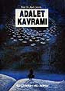 Adalet Kavramı/ Adalet Kavramı Göreliği Üzerine Bir Deneme - Prof. Dr. Anıl Çeçen