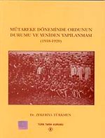Mütareke Döneminde Ordunun Durumu ve Yeniden Yapılanması (1918-1920)