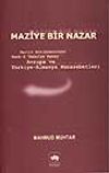 Maziye Bir Nazar /Berlin Antlaşmasından Harb-i Umumiye Kadar Avrupa ve T&uuml;rkiye Almanya M&uuml;nasebetleri