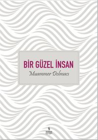 Bir Güzel İnsan Muammer Dolmacı