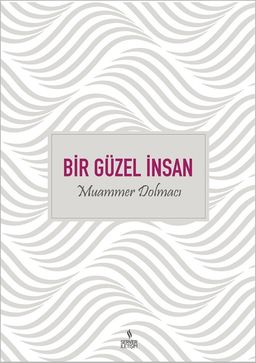 Bir Güzel İnsan Muammer Dolmacı