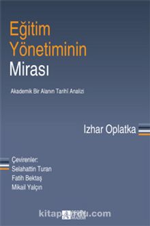 Eğitim Yönetiminin Mirası - Izhar Oplatka