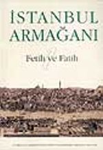 İstanbul Armağanı 1 Fetih ve Fatih