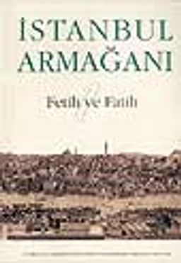 İstanbul Armağanı 1 Fetih ve Fatih