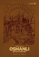 Sorularla Osmanlı İmparatorluğu (Özel Deri Cilt)