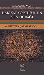 Hakikat Yolcusunun Son Durağı & Nifferi'ye Göre Vakfe 