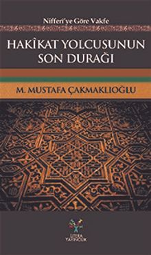 Hakikat Yolcusunun Son Durağı & Nifferi'ye Göre Vakfe 