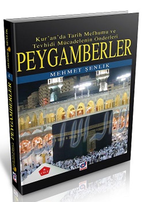 Peygamberler (4. Cilt) & Kur'an'da Tarih Mefhumu ve Tevhisi Mücadelenin Önderleri 