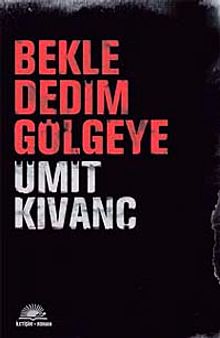 Bekle Dedim Gölgeye