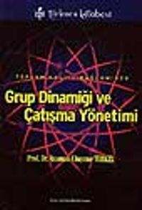 Toplam Kalite Bağlamında Grup Dinamiği ve Çatışma Yönetimi