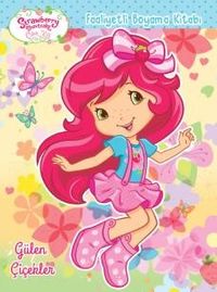 Çilek Kız Gülen Çiçekler Faliyetli Boyama Kitabı