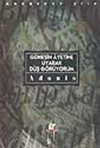 Güneşin Ayetine Uyarak Düş Görüyorum