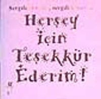 Her Şey İçin Teşekkür Ederim